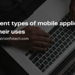 Different types of mobile applications and their uses