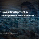 What is App Development and Why is it Important for Businesses