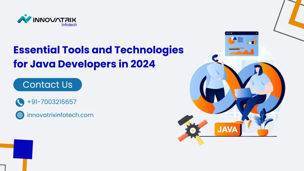 Essential Tools and Technologies for Java Developers in 2024