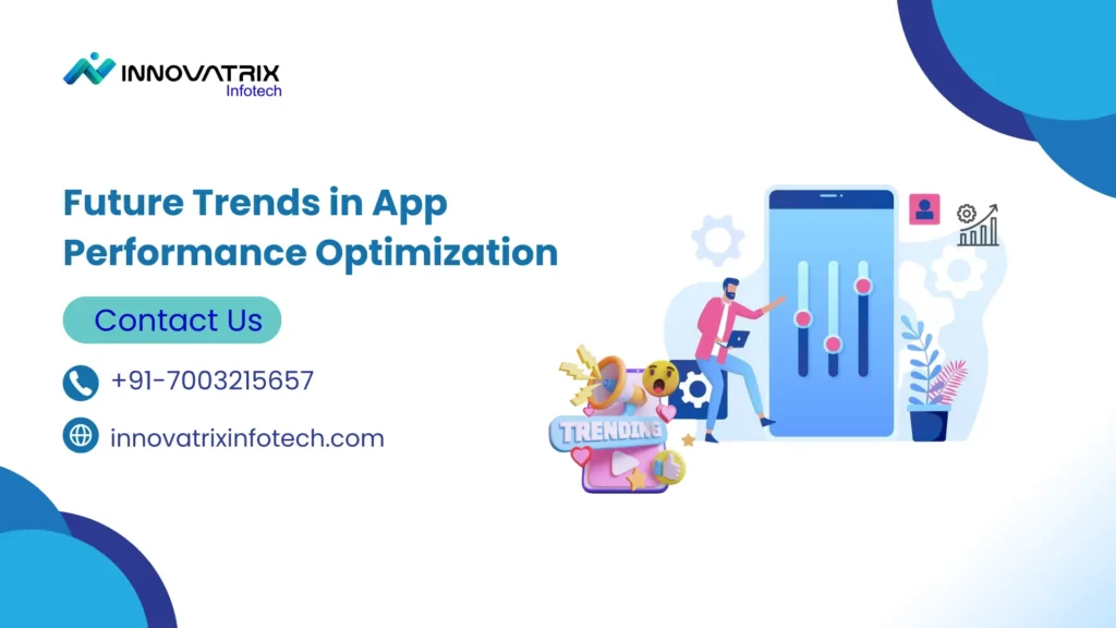 Future Trends in App Performance Optimization