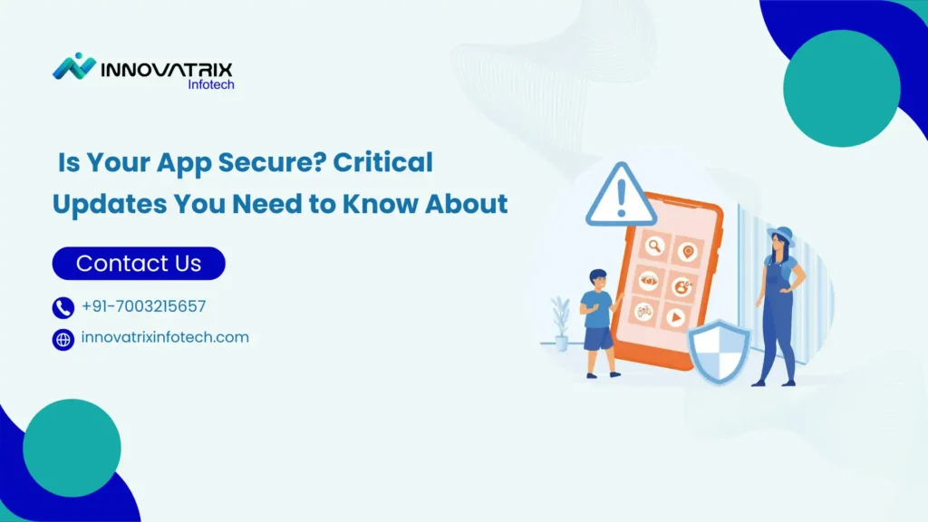 Is Your App Secure Critical Updates You Need to Know About