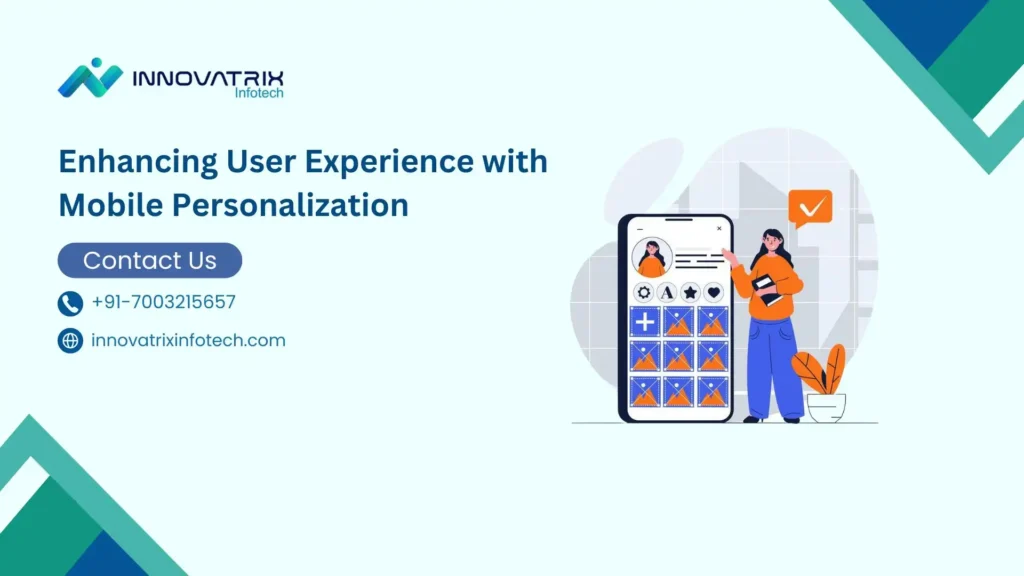 Enhancing User Experience with Mobile Personalization