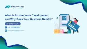 What is E-commerce Development and Why Does Your Business Need It