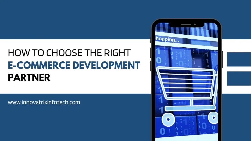 How to Choose the Right E-commerce Development Partner